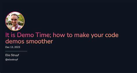 Demo Time – Automate and Polish Your Live Code Presentations