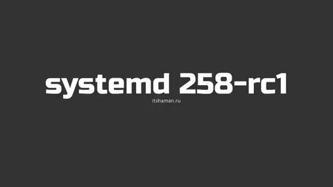 Systemd 258