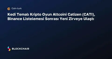Binance Listed Telegram-Linked Coin Catizen (CATI): What to Know - BeInCrypto