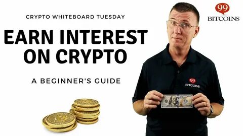 How to Earn Interest on Crypto - 99Bitcoins