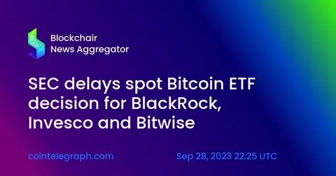 SEC postpones decision on BlackRock and Bitwise spot Ethereum ETF options - The Block
