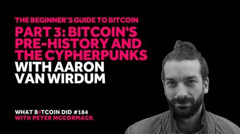 Beginner’s Guide #3: Bitcoin's Pre-History and the Cypherpunks with Aaron van Wirdum - What Bitcoin Did