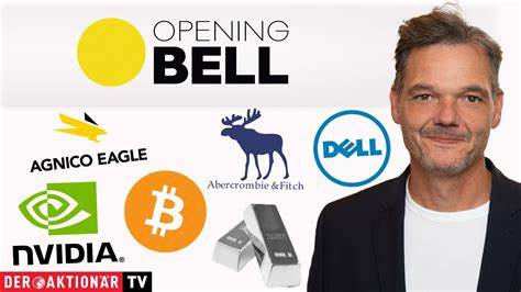 Opening Bell: Bitcoin, Silber, Agnico Eagle, Abercrombie & Fitch, Nvidia, Marvell Technology, Dell