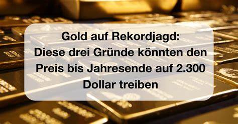 Gold-Preis auf Rekordjagd: Drei Gründe, warum der Wert steigt