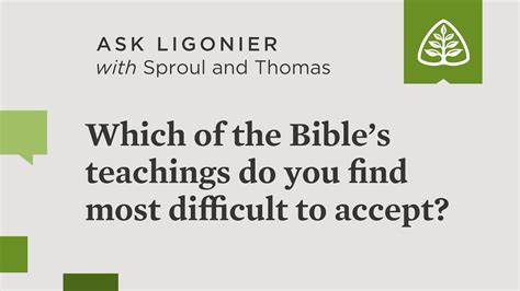 Which of the Bible’s teachings do you find most difficult to accept?