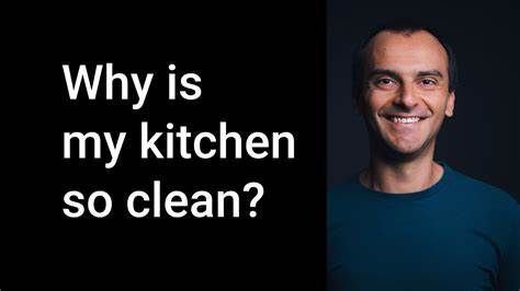 Why Is My Kitchen So Clean?