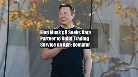 Elon Musk’s X Seeks Data Partner to Build Trading Service on App: Semafor - Yahoo Finance