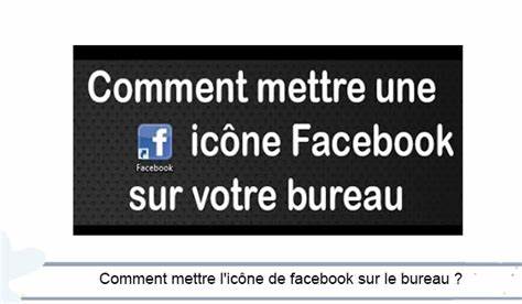 Créer un raccourci de Facebook sur mon bureau [Résolu]