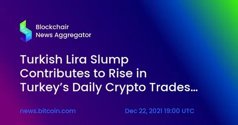 Turkey turns to crypto as political arrests cause Lira plunge - Protos