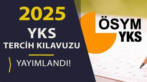 ÖSYM YKS TERCİH KILAVUZU 2025: Üniversite tercihleri başladı! YKS 