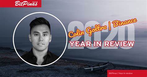 Colin Goltra | Binance | 2020 Year in Review - BitPinas