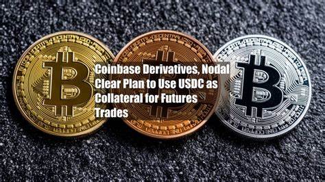 Coinbase Works With Nodal Clear For USDC Futures Collaterals