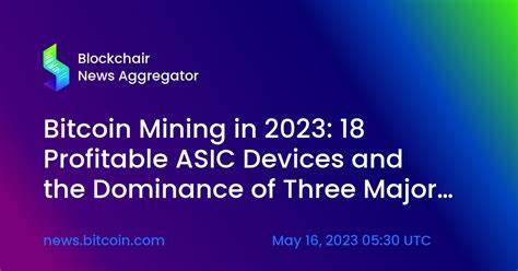 Bitcoin Mining in 2023: 18 Profitable ASIC Devices and the Dominance of Three Major Manufacturers Revealed - Bitcoin.com News