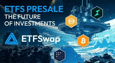 ETFSwap (ETFS) Continues 100X Surge Despite Bitcoin (BTC) And Ethereum (ETH) Bearishness - CoinMarketCap