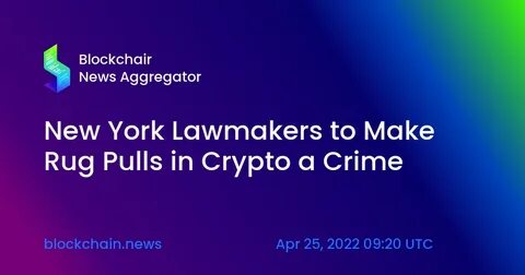 New York Lawmakers Propose Bill to Combat Cryptocurrency Scams and Rug Pulls