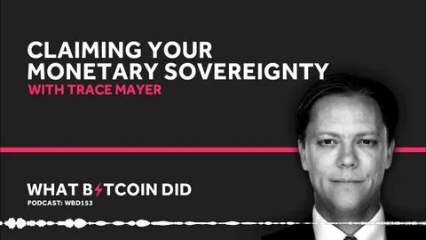 Bitcoin Investor Trace Mayer: ‘[Others] Want To Take Your Monetary Sovereignty’ - Forbes