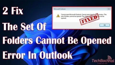 Outlook - set of folders cannot be opened - unable to fix this error 