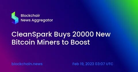 Cleanspark’s $27.5M expansion to boost Bitcoin mining power by 22% - CryptoSlate