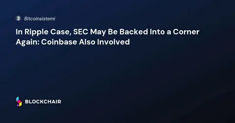 SEC’s enforcement case against Ripple may be wrapping up