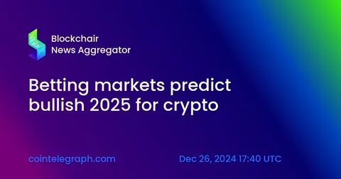 Betting markets predict bullish 2025 for crypto - TradingView