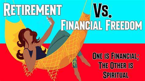 Retirement vs. Financial Freedom: What Is the Difference?