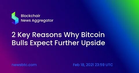 4 Key Reasons Why The Bitcoin Bull Run Is Far From Over - NewsBTC