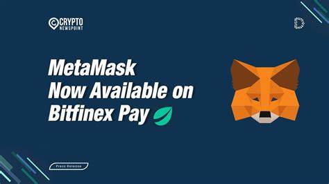 MetaMask integrates with Bitfinex Pay amid growing demand for crypto 