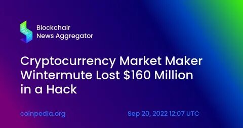 Crypto market maker Wintermute loses $160 million in DeFi hack - TechCrunch