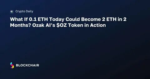2 ETH Is Worth $4,130—But If You Invested It in Ozak AI, You’d Hold Over 1.3M Tokens!