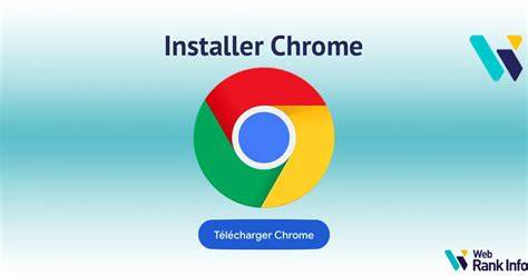 Télécharger et installer Google Chrome