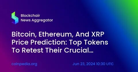 Top Predictions for Bitcoin, Ethereum & XRP Ahead of Quarterly Close: Here’s What to Expect in Q2 2025 - Coinpedia