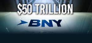 BNY becomes first bank in history with $50 trillion in assets under custody and administration on the way to a record quarter - MSN