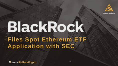 BlackRock files for spot ethereum ETF to further crypto push