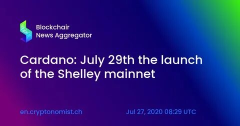 Cardano has launched the Shelley mainnet: Here’s what you need to know - CryptoSlate