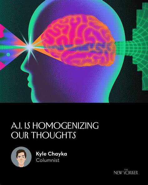 A.I. Is Homogenizing Our Thoughts