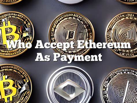 Who accepts Ethereum as payment? - Cointelegraph