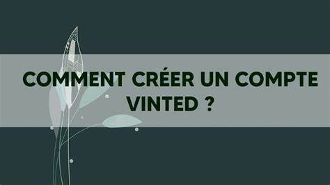Créer un compte Vinted : on t'explique comment faire (tuto)