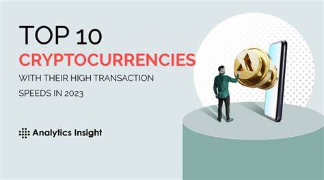 Top 10 Cryptocurrencies with Their High Transaction Speeds in 2023 - Analytics Insight