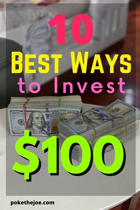 10 Best Ways You Could Invest $100 Today