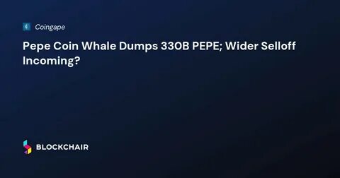 Pepe Coin Whale Dumps 500B, Brace for Meme Coins Selloff: Report - CoinGape