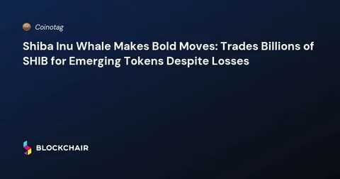 Shiba Inu Whale Shibtoshi Turned 37 ETH Into $5 Billion With SHIB: Here's What Happened Next - Benzinga