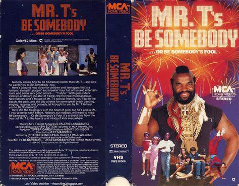 Mr T: Be Somebody or Be Somebody's Fool (1984) [video]
