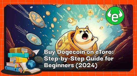 How to Buy Dogecoin on eToro in 2024: Step-by-Step Guide