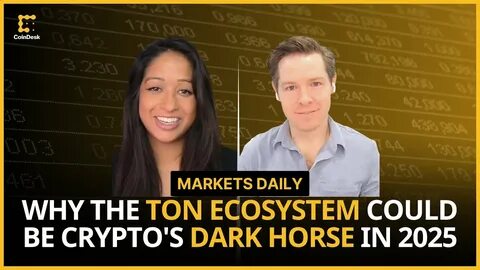 Why the TON Ecosystem Could Be Crypto's Dark Horse in 2025 - CoinDesk