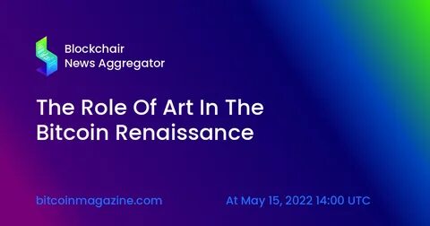 The Role Of Art In The Bitcoin Renaissance - Bitcoin Magazine