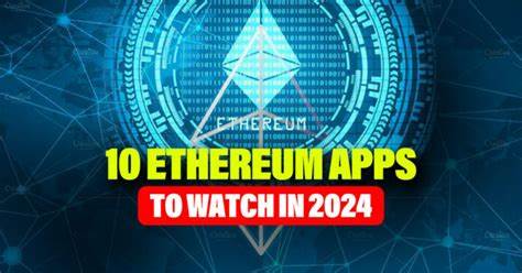 10 Ethereum Apps to Watch in 2024 – Part 2 - Altcoin Buzz