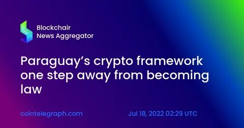 Paraguay's crypto framework nears law status