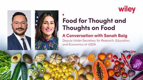 Video: Food for Thought and Thoughts on Food: Innovating USDA Science with Sanah Baig, Deputy Under Secretary for Research, Education, and Economics - JD Supra