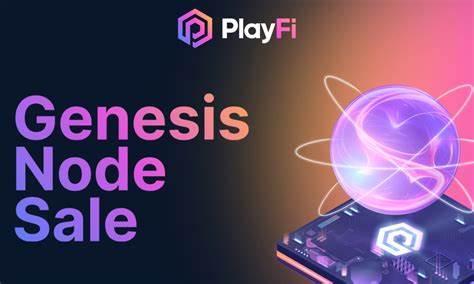 PlayFi to launch Genesis Node sale early after 70K transactions in one week - Cointelegraph