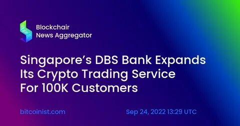 Singapore’s DBS Bank Advances Crypto Strategy with Token Services Solution - NFT News and Insights from the Industry - NFTgators